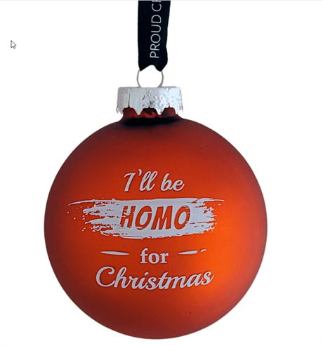 Juletrekule: I`ll be HOMO for Christmas