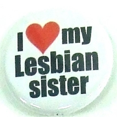Button 32mm: I love my lesbian sister